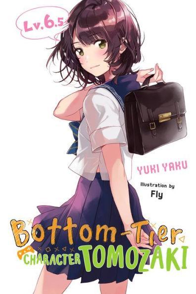 BOTTOM-TIER CHARACTER TOMOZAKI LIGHT NOVEL SC VOL 6.5 - Dragon Novelties 19.40