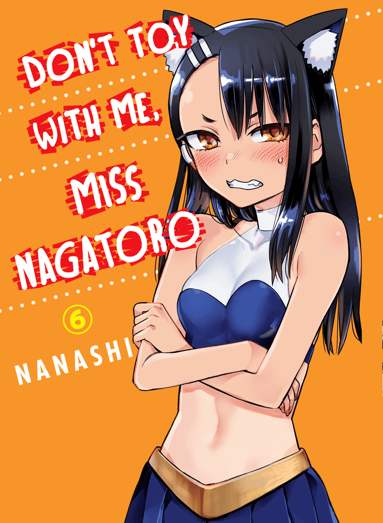 Don't Toy With Me, Miss Nagatoro 6 - Dragon Novelties 12.95