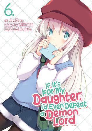 IF ITS FOR MY DAUGHTER ID EVEN DEFEAT A DEMON LORD GN VOL 06 - Dragon Novelties 12.99